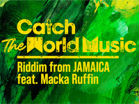 [8/24 Riddim from JAMAICA feat. Macka Ruffin] 2nd floor seats