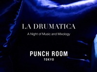 7/24 （Thu） LA DRUMATICA ~A Night of Music and Mixology~