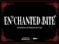 【EN-CHANTED BITE】ENHYPEN  Afternoon Tea
