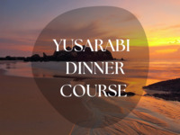 YUSARABI Dinner course