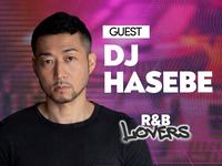 【7/18】 R&B LOVERS | GUEST: DJ HASEBE