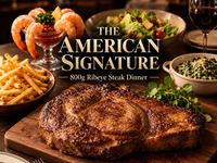THE AMERICAN SIGNATURE -800g Ribeye Steak Dinner-
