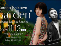 13/11 Título del concierto: Gira de lanzamiento de “Garden” de Kurena Ishikawa en Sendai
